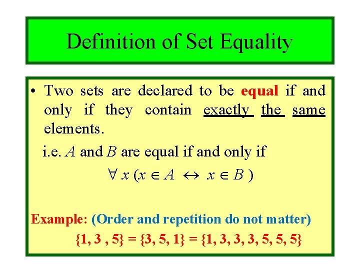 Module #3 - Sets Definition of Set Equality • Two sets are declared to