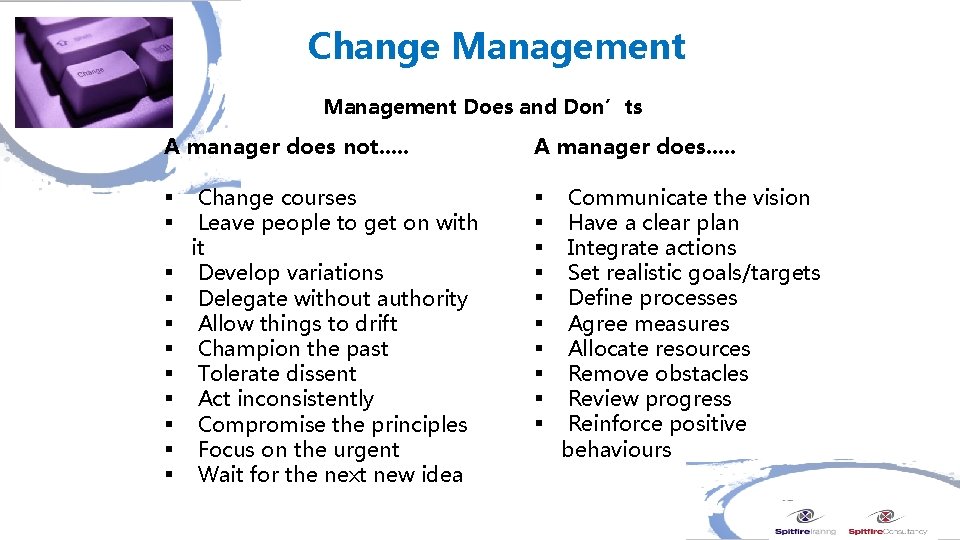 Change Management Does and Don’ts A manager does not. . . § § §