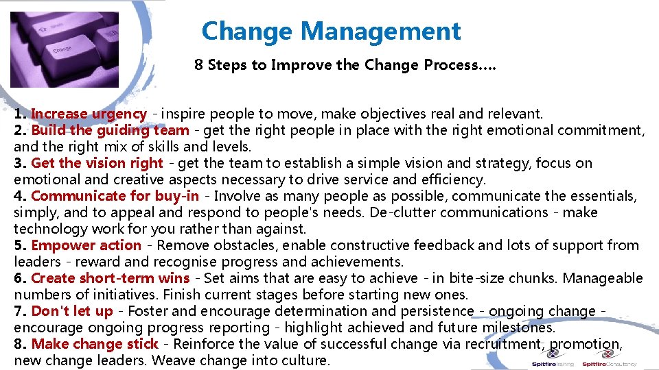 Change Management 8 Steps to Improve the Change Process…. 1. Increase urgency - inspire
