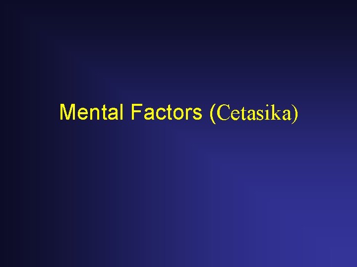 Mental Factors (Cetasika) 
