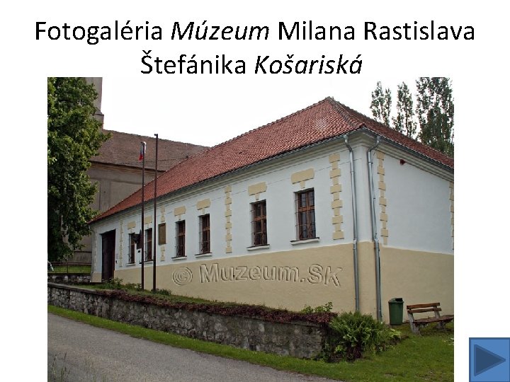 Fotogaléria Múzeum Milana Rastislava Štefánika Košariská 