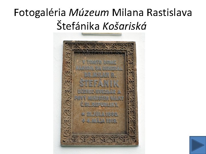 Fotogaléria Múzeum Milana Rastislava Štefánika Košariská 