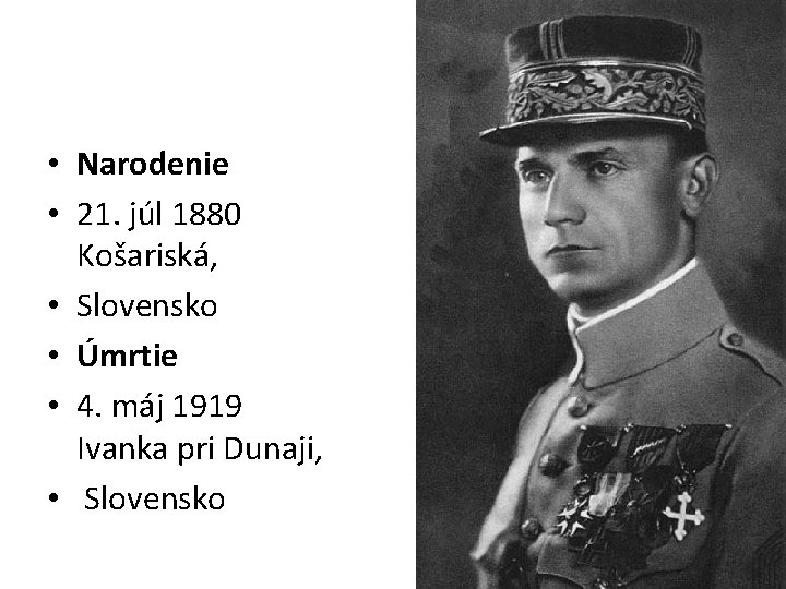  • Narodenie • 21. júl 1880 Košariská, • Slovensko • Úmrtie • 4.