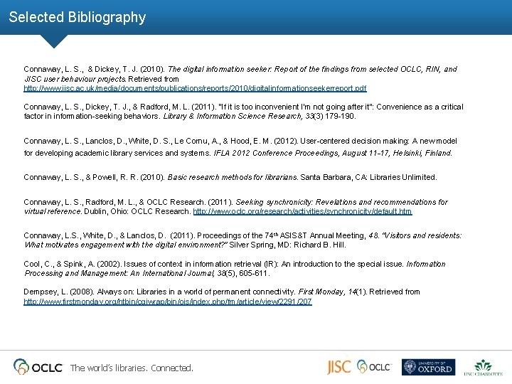 Selected Bibliography Connaway, L. S. , & Dickey, T. J. (2010). The digital information