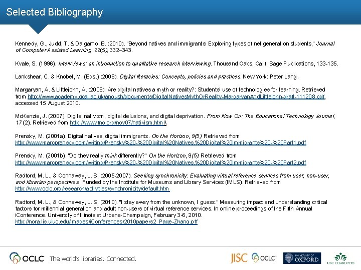 Selected Bibliography Kennedy, G. , Judd, T. & Dalgarno, B. (2010). “Beyond natives and