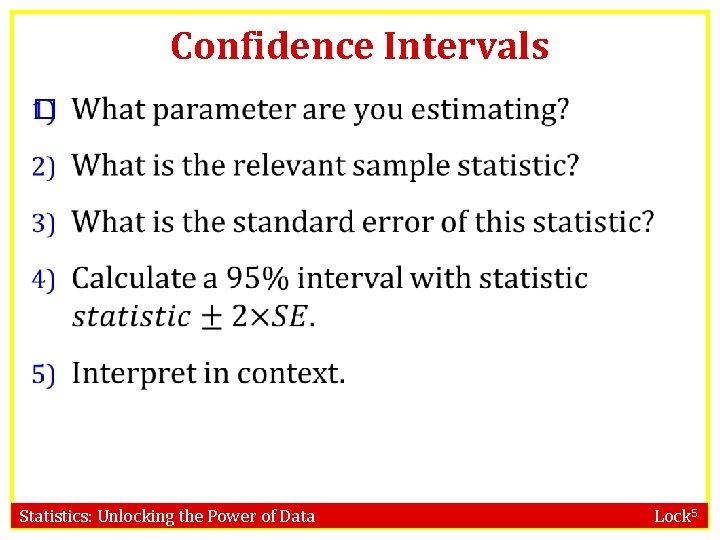 Confidence Intervals � Statistics: Unlocking the Power of Data Lock 5 