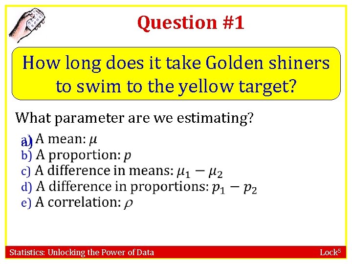 Question #1 How long does it take Golden shiners to swim to the yellow