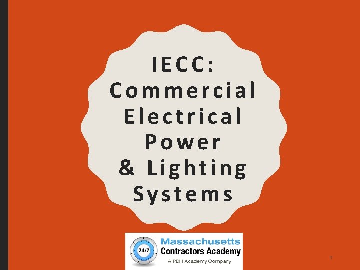 IECC: Commercial Electrical Power & Lighting Systems Copyright 2017 Learn. Easy. Pro 1 