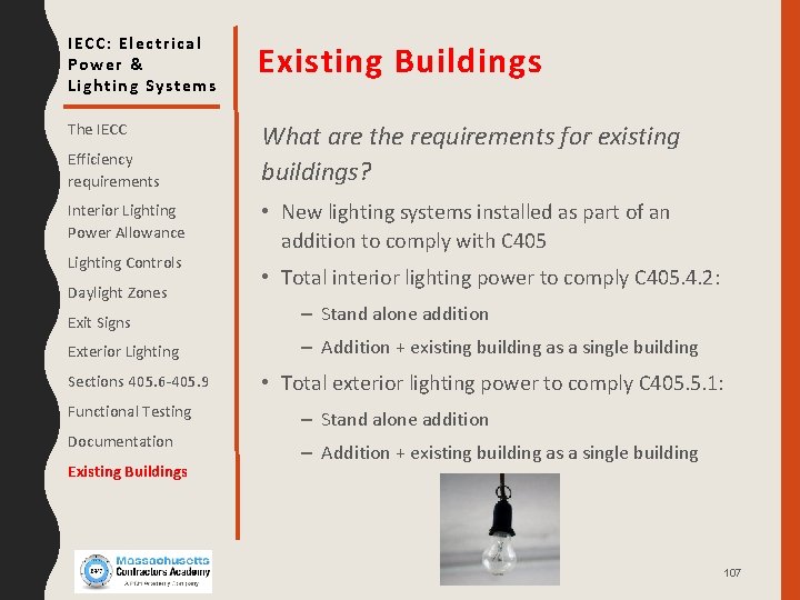IECC: Electrical Power & Lighting Systems Existing Buildings The IECC What are the requirements