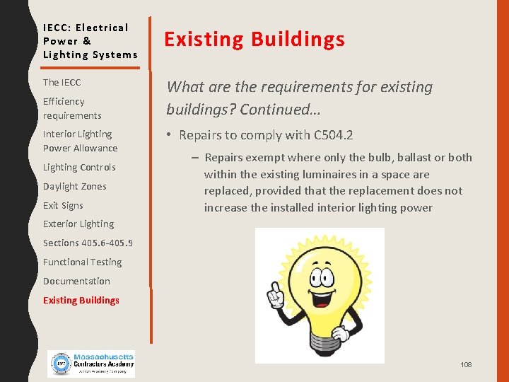 IECC: Electrical Power & Lighting Systems Existing Buildings The IECC What are the requirements