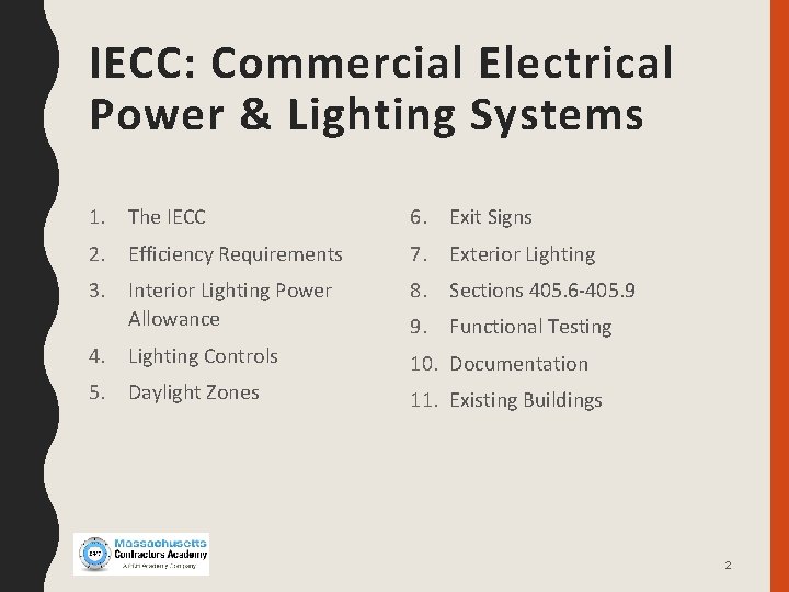 IECC: Commercial Electrical Power & Lighting Systems 1. The IECC 6. Exit Signs 2.