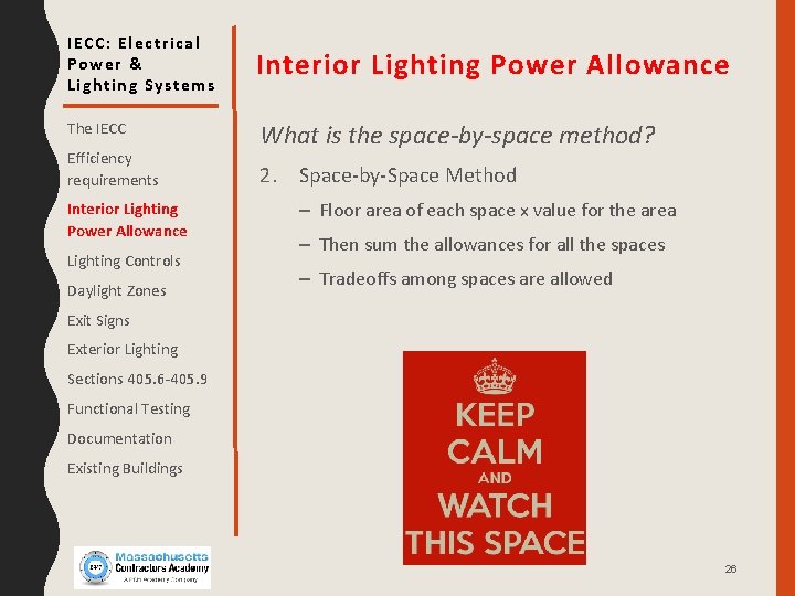 IECC: Electrical Power & Lighting Systems Interior Lighting Power Allowance The IECC What is