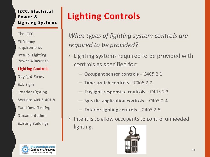 IECC: Electrical Power & Lighting Systems Lighting Controls The IECC What types of lighting