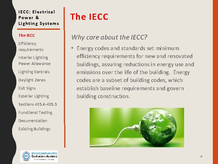 IECC: Electrical Power & Lighting Systems The IECC Why care about the IECC? Efficiency