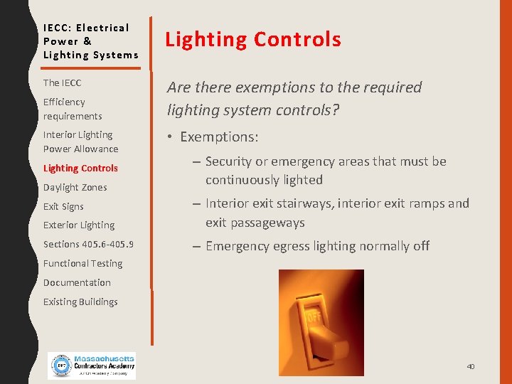 IECC: Electrical Power & Lighting Systems Lighting Controls The IECC Are there exemptions to