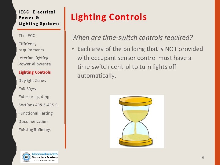 IECC: Electrical Power & Lighting Systems Lighting Controls The IECC When are time-switch controls