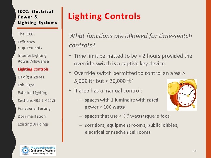 IECC: Electrical Power & Lighting Systems Lighting Controls The IECC What functions are allowed