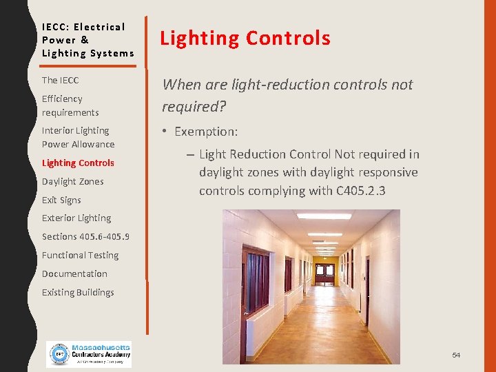 IECC: Electrical Power & Lighting Systems Lighting Controls The IECC When are light-reduction controls