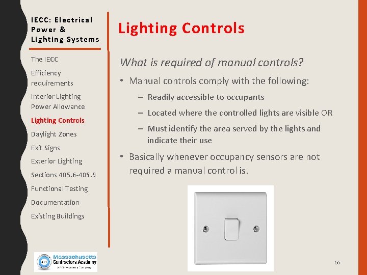 IECC: Electrical Power & Lighting Systems Lighting Controls The IECC What is required of