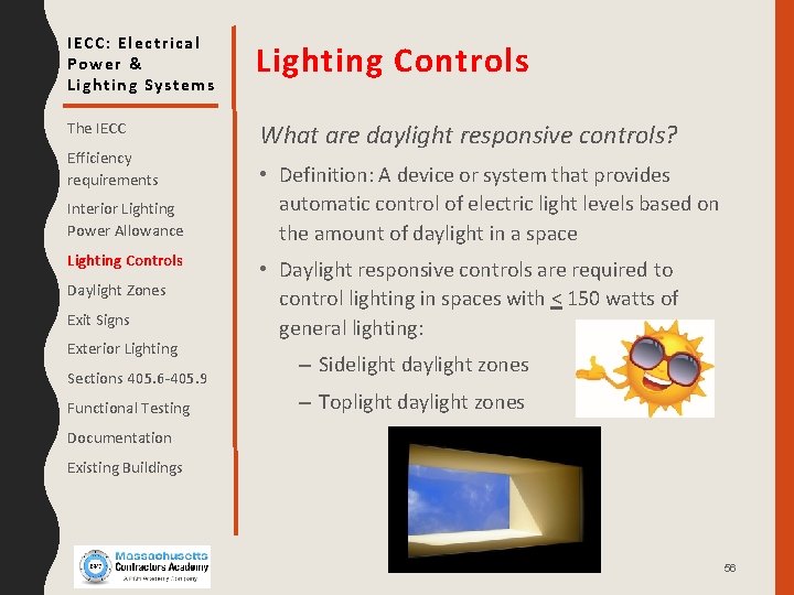 IECC: Electrical Power & Lighting Systems Lighting Controls The IECC What are daylight responsive