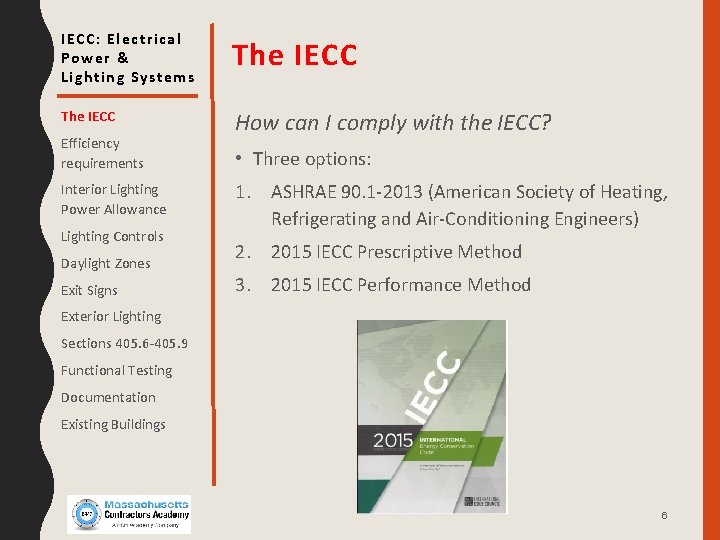 IECC: Electrical Power & Lighting Systems The IECC How can I comply with the