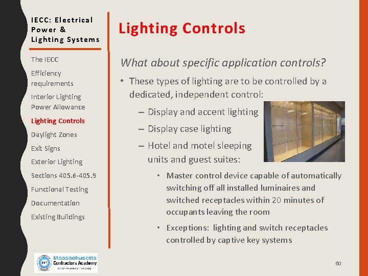 IECC: Electrical Power & Lighting Systems Lighting Controls The IECC What about specific application