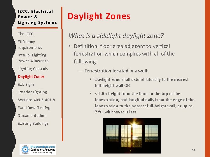 IECC: Electrical Power & Lighting Systems Daylight Zones The IECC What is a sidelight