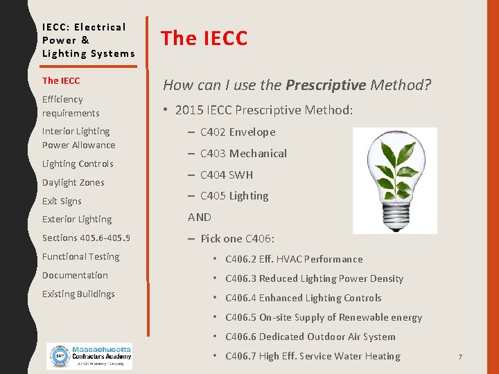 IECC: Electrical Power & Lighting Systems The IECC How can I use the Prescriptive