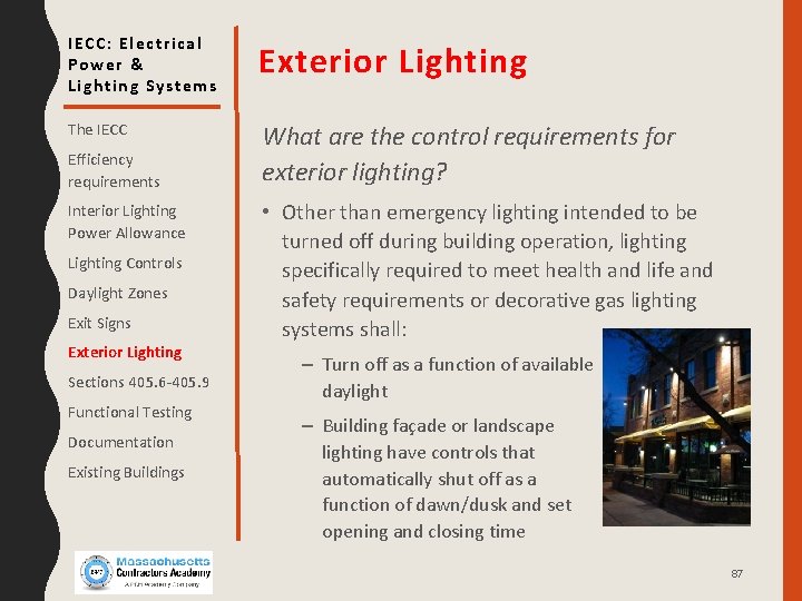 IECC: Electrical Power & Lighting Systems Exterior Lighting The IECC What are the control
