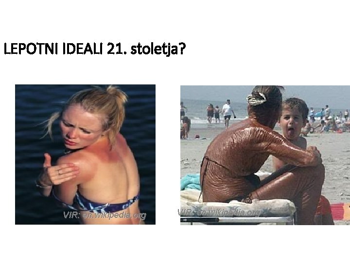 LEPOTNI IDEALI 21. stoletja? VIR: en. wikipedia. org 