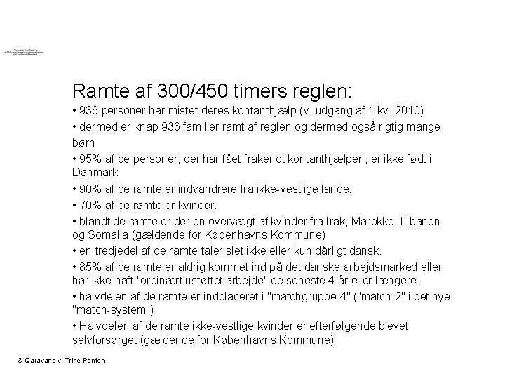 Ramte af 300/450 timers reglen: • 936 personer har mistet deres kontanthjælp (v. udgang