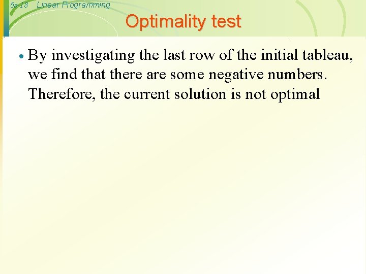 6 s-18 Linear Programming Optimality test · By investigating the last row of the
