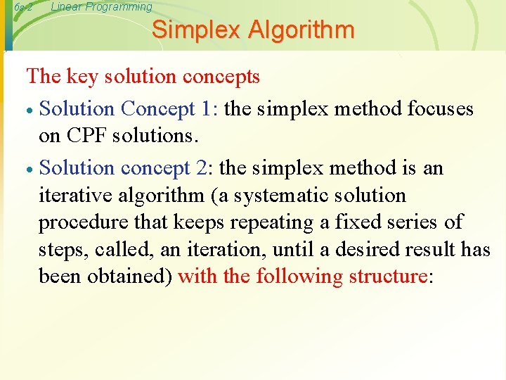 6 s-2 Linear Programming Simplex Algorithm The key solution concepts · Solution Concept 1: