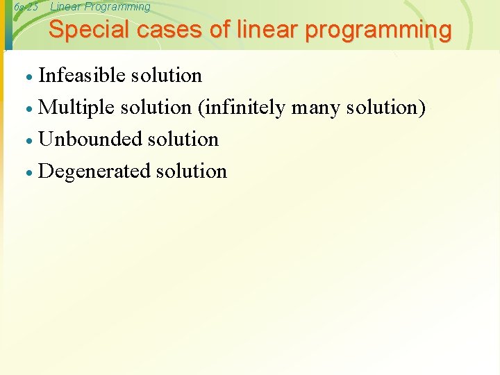 6 s-25 Linear Programming Special cases of linear programming Infeasible solution · Multiple solution