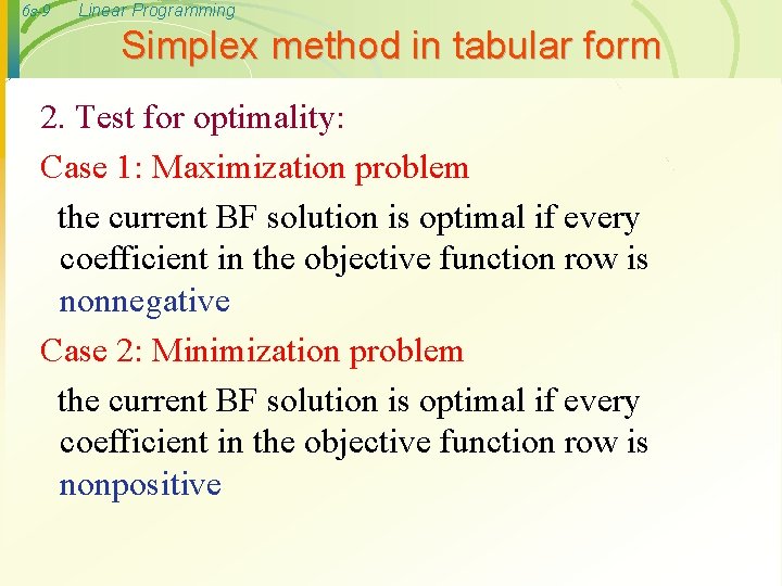 6 s-9 Linear Programming Simplex method in tabular form 2. Test for optimality: Case