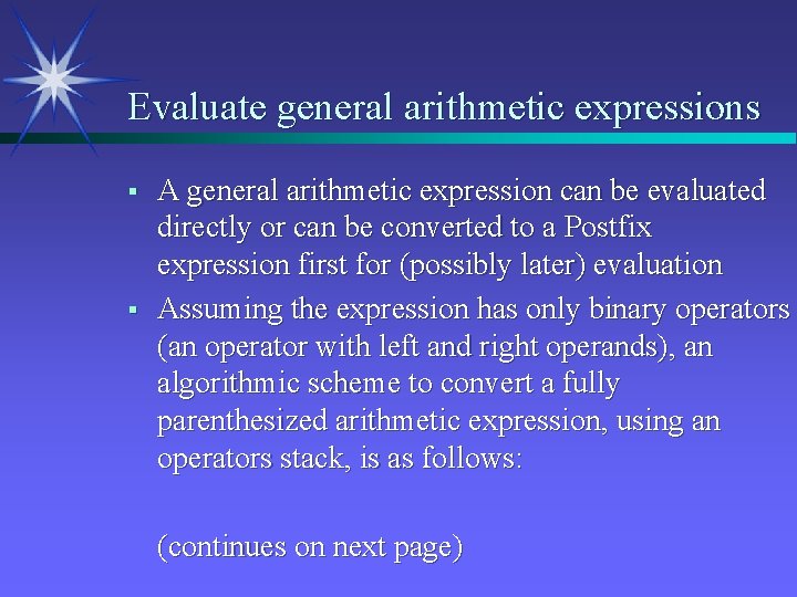 Evaluate general arithmetic expressions § § A general arithmetic expression can be evaluated directly