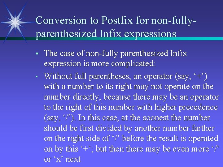 Conversion to Postfix for non-fullyparenthesized Infix expressions § • The case of non-fully parenthesized