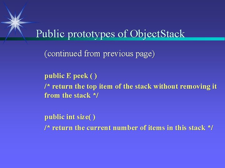 Public prototypes of Object. Stack (continued from previous page) public E peek ( )