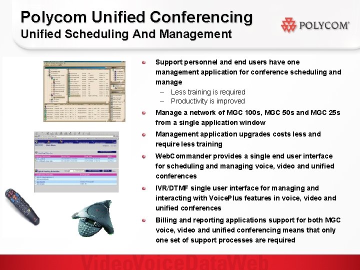 Polycom Unified Conferencing Unified Scheduling And Management Support personnel and end users have one