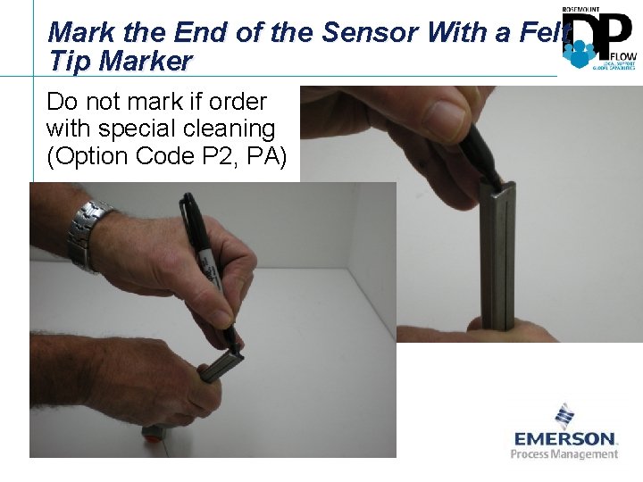 Mark the End of the Sensor With a Felt Tip Marker Do not mark