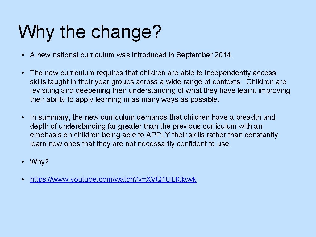 Why the change? • A new national curriculum was introduced in September 2014. •