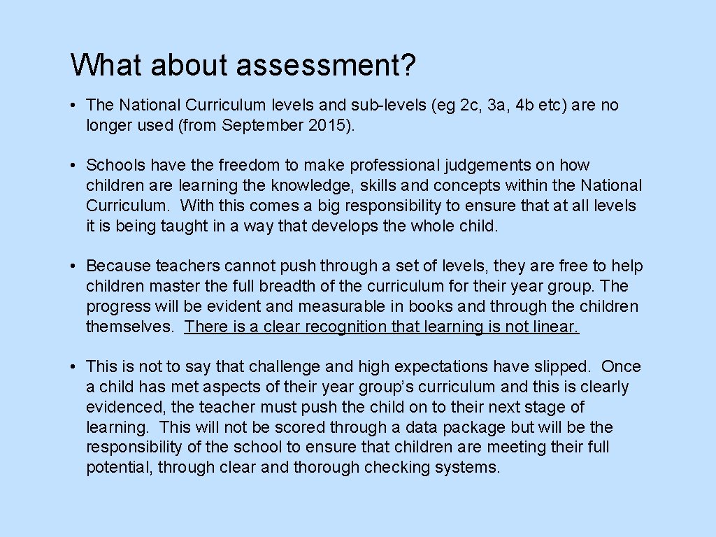 What about assessment? • The National Curriculum levels and sub-levels (eg 2 c, 3