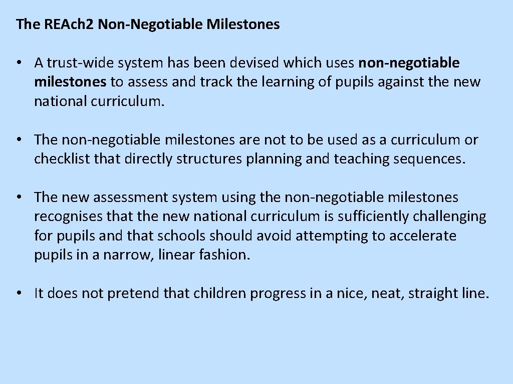 The REAch 2 Non-Negotiable Milestones • A trust-wide system has been devised which uses