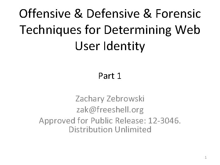 Offensive & Defensive & Forensic Techniques for Determining Web User Identity Part 1 Zachary