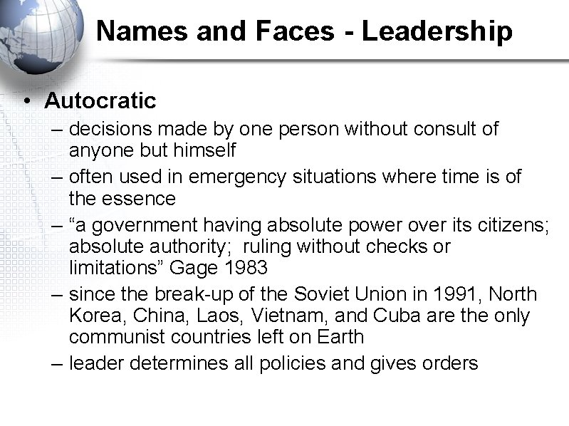 Names and Faces - Leadership • Autocratic – decisions made by one person without