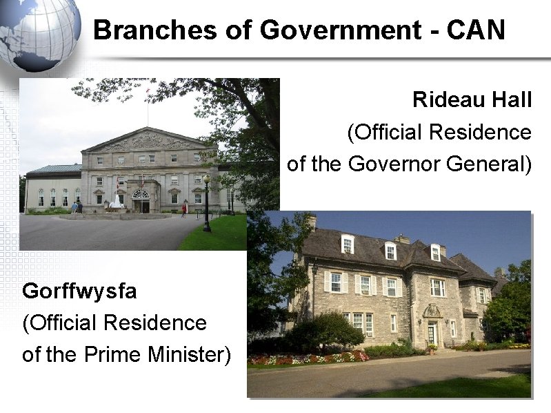 Branches of Government - CAN Rideau Hall (Official Residence of the Governor General) Gorffwysfa