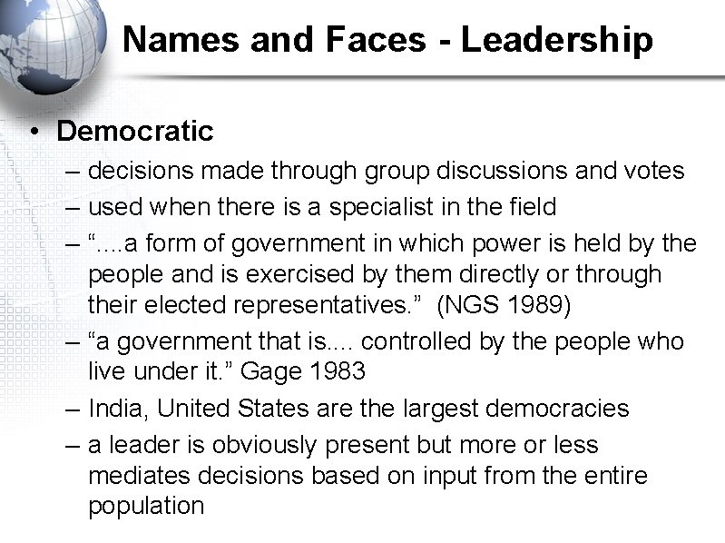 Names and Faces - Leadership • Democratic – decisions made through group discussions and