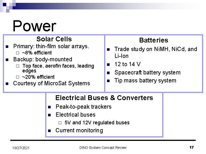 Power Solar Cells n Primary: thin-film solar arrays. ¨ n ~8% efficient Backup: body-mounted