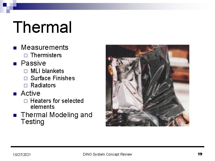 Thermal n Measurements ¨ n Passive ¨ ¨ ¨ n MLI blankets Surface Finishes