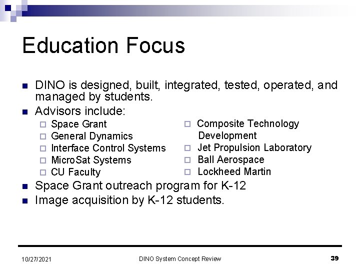 Education Focus n n DINO is designed, built, integrated, tested, operated, and managed by